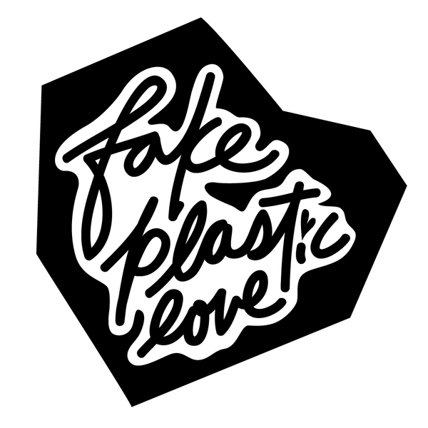 Fake Plastic Love